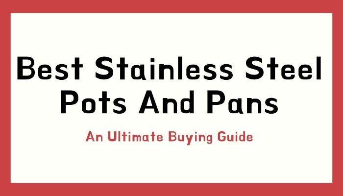 Best Stainless Steel Pots and Pans in India